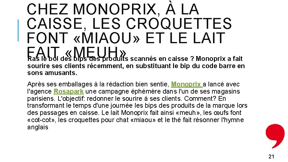 CHEZ MONOPRIX, À LA CAISSE, LES CROQUETTES FONT «MIAOU» ET LE LAIT FAIT «MEUH»