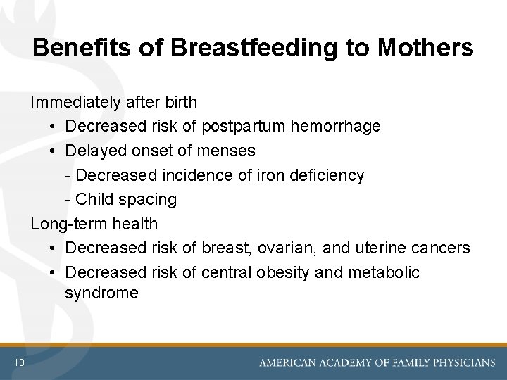 Benefits of Breastfeeding to Mothers Immediately after birth • Decreased risk of postpartum hemorrhage