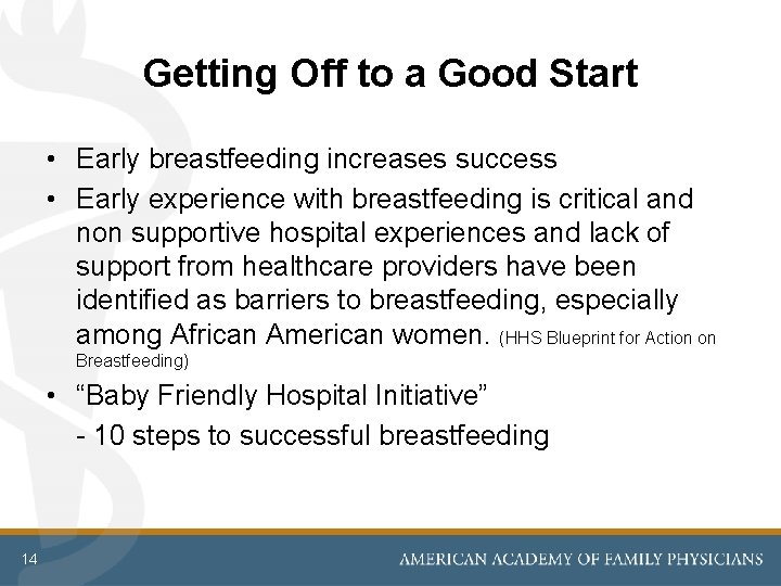 Getting Off to a Good Start • Early breastfeeding increases success • Early experience