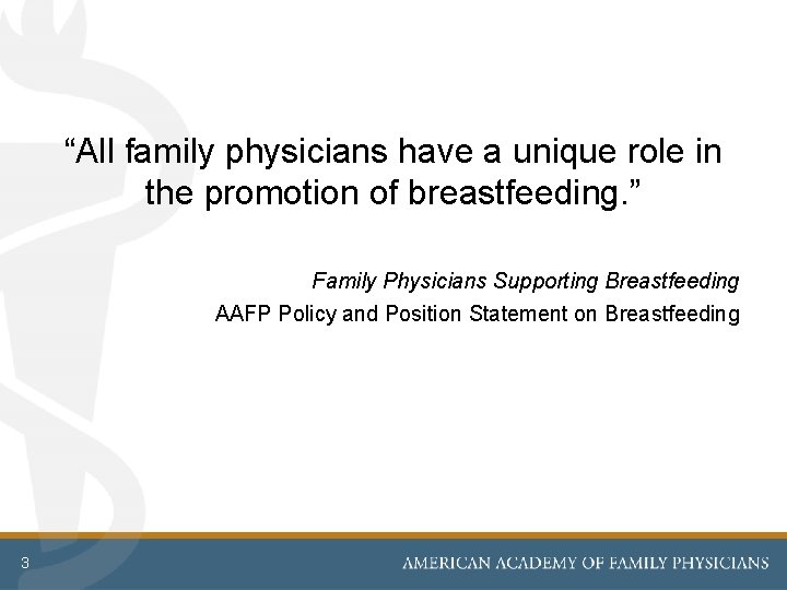 “All family physicians have a unique role in the promotion of breastfeeding. ” Family