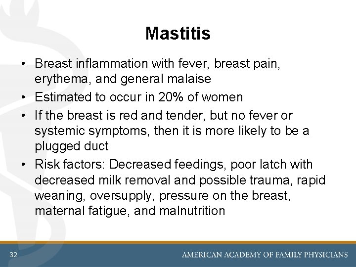 Mastitis • Breast inflammation with fever, breast pain, erythema, and general malaise • Estimated