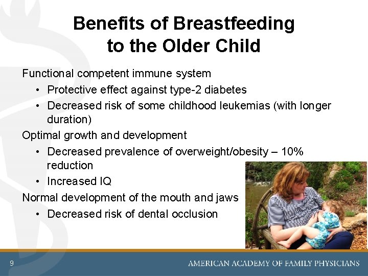 Benefits of Breastfeeding to the Older Child Functional competent immune system • Protective effect