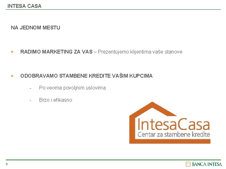 INTESA CASA NA JEDNOM MESTU 5 § RADIMO MARKETING ZA VAS – Prezentujemo klijentima