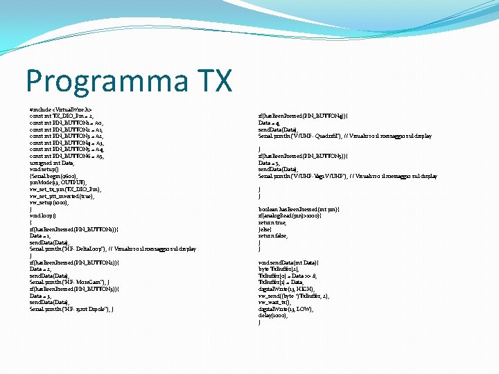 Programma TX #include <Virtual. Wire. h> const int TX_DIO_Pin = 2; const int PIN_BUTTON