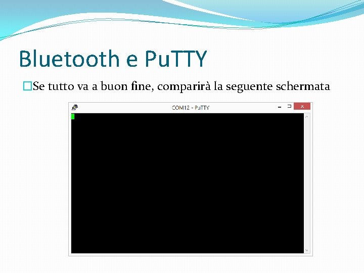 Bluetooth e Pu. TTY �Se tutto va a buon fine, comparirà la seguente schermata