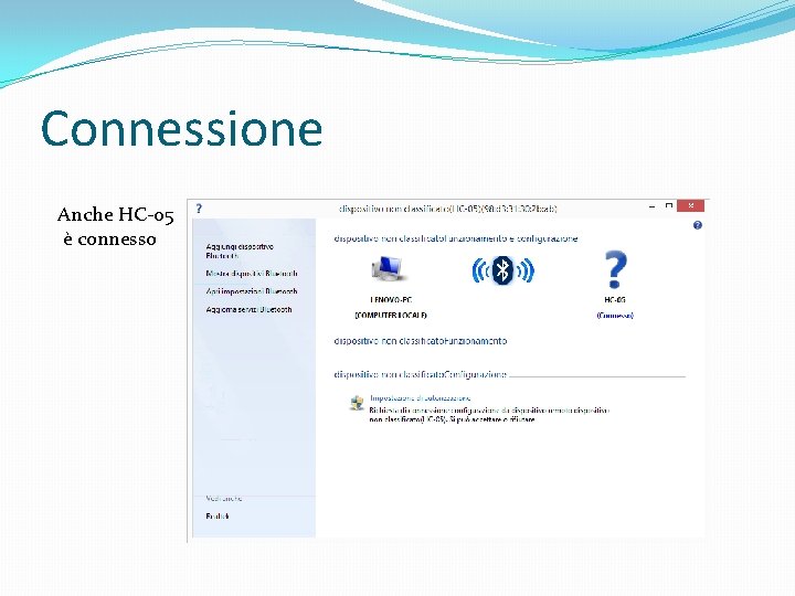 Connessione Anche HC-05 è connesso 