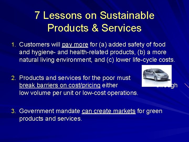 7 Lessons on Sustainable Products & Services 1. Customers will pay more for (a)