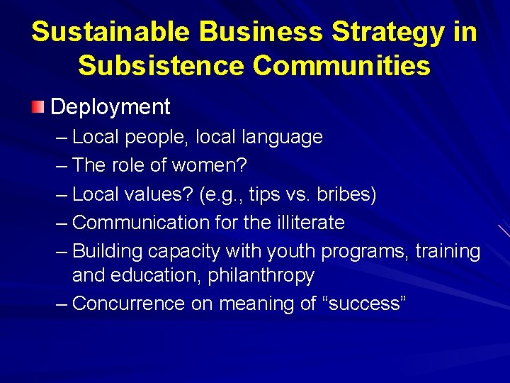 Sustainable Business Strategy in Subsistence Communities Deployment – Local people, local language – The