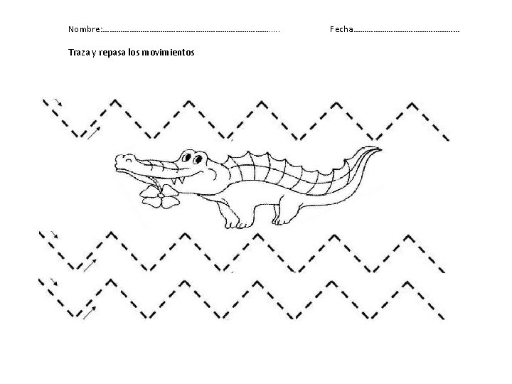 Nombre: …………………………………. . . Traza y repasa los movimientos Fecha…………………… 