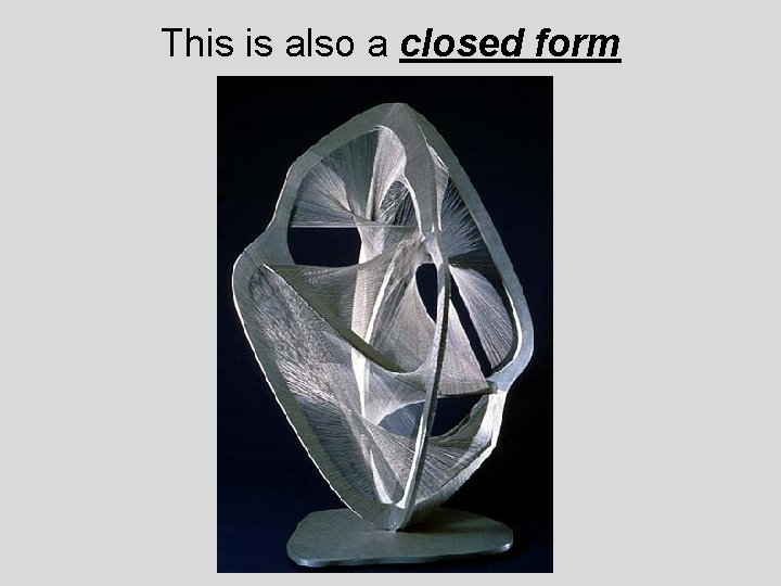 This is also a closed form 