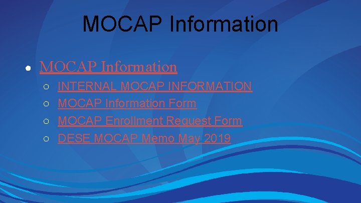 MOCAP Information ● MOCAP Information ○ ○ INTERNAL MOCAP INFORMATION MOCAP Information Form MOCAP