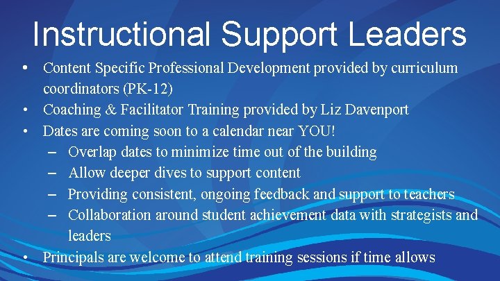 Instructional Support Leaders • Content Specific Professional Development provided by curriculum coordinators (PK-12) •