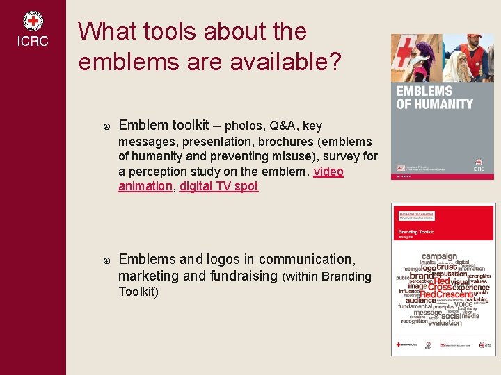 What tools about the emblems are available? Emblem toolkit – photos, Q&A, key messages,