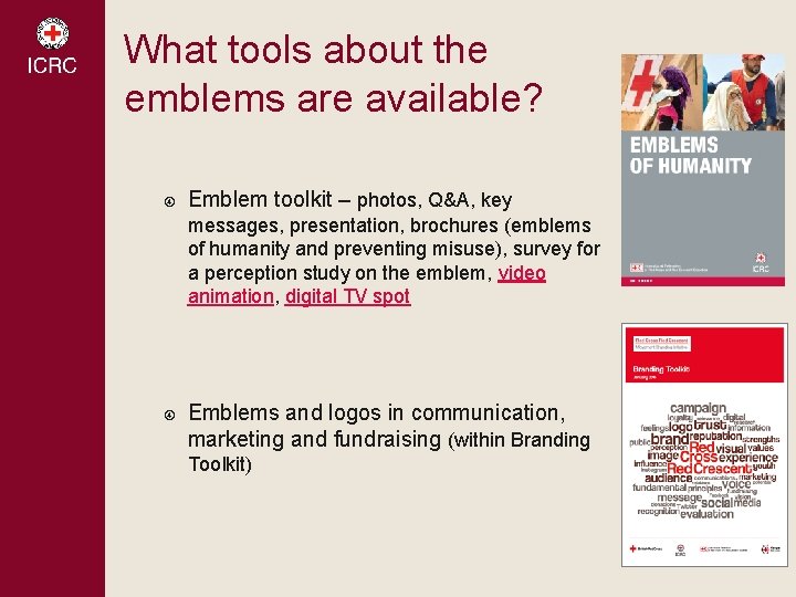What tools about the emblems are available? Emblem toolkit – photos, Q&A, key messages, What tools about the emblems are available? Emblem toolkit – photos, Q&A, key messages,