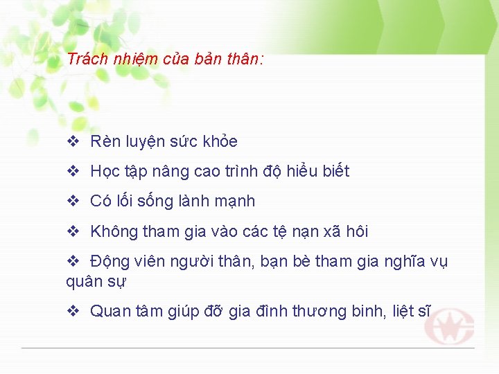 Trách nhiệm của bản thân: v Rèn luyện sức khỏe v Học tập nâng