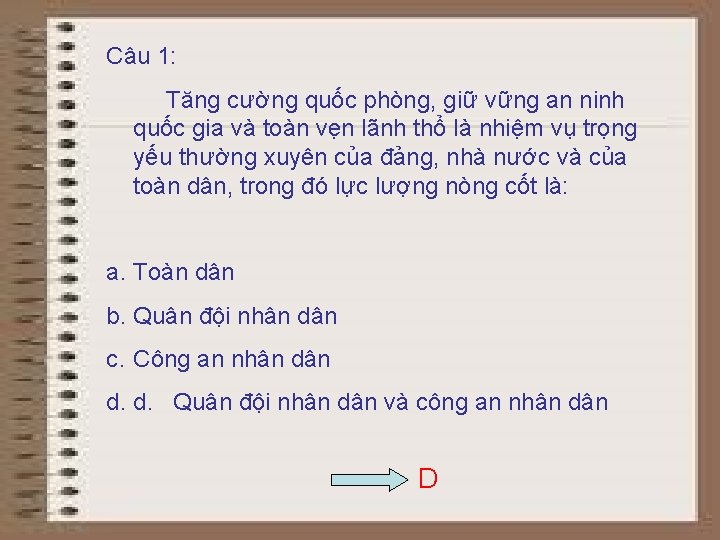 Câu 1: Tăng cường quốc phòng, giữ vững an ninh quốc gia và toàn