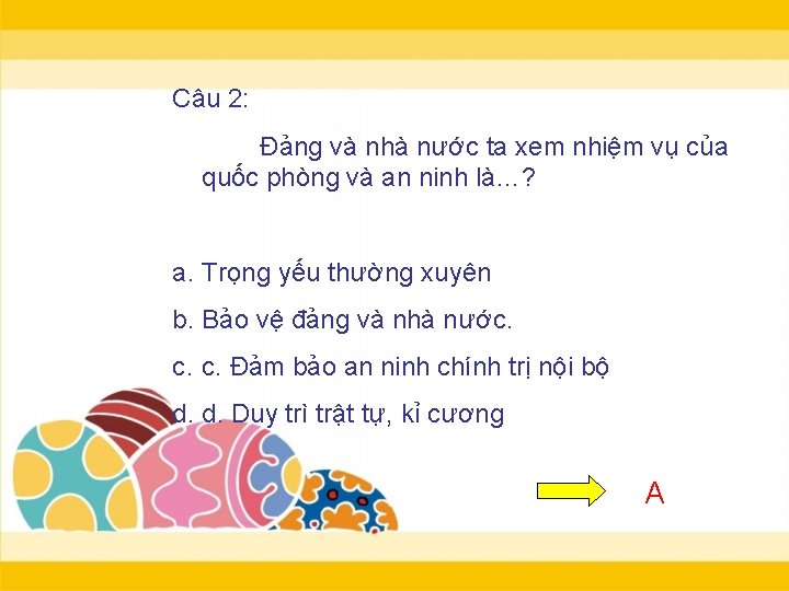 Câu 2: Đảng và nhà nước ta xem nhiệm vụ của quốc phòng và