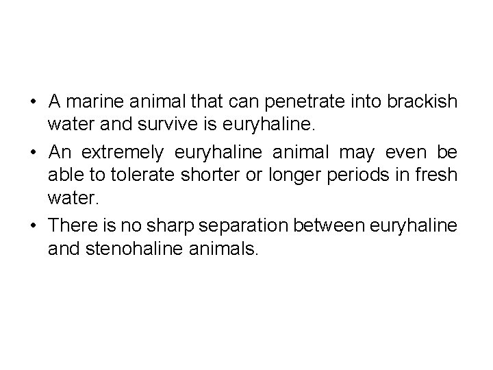  • A marine animal that can penetrate into brackish water and survive is