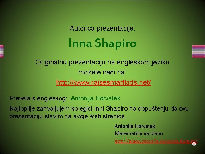 Autorica prezentacije: Inna Shapiro Originalnu prezentaciju na engleskom jeziku možete naći na: http: //www.