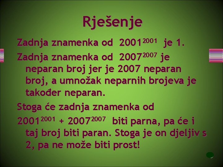 Rješenje Zadnja znamenka od 2001 je 1. Zadnja znamenka od 2007 je neparan broj