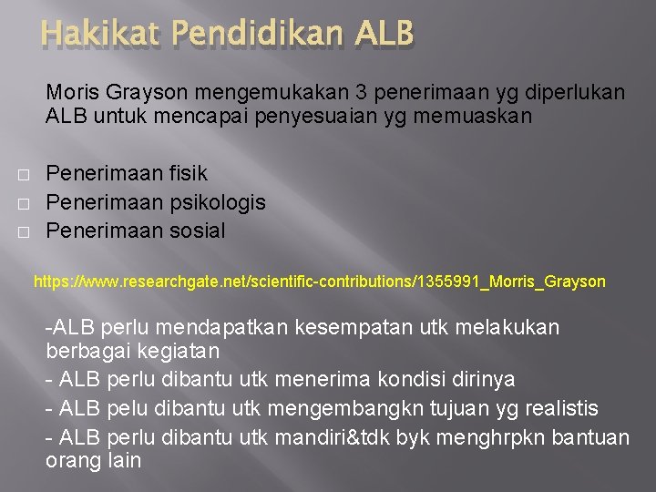 Hakikat Pendidikan ALB Moris Grayson mengemukakan 3 penerimaan yg diperlukan ALB untuk mencapai penyesuaian