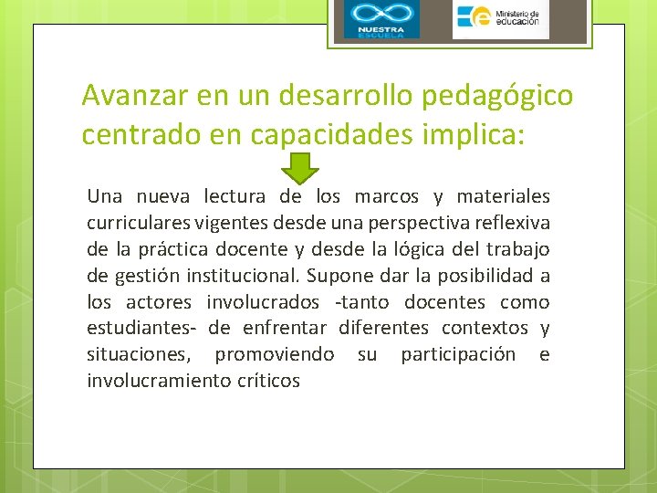 Avanzar en un desarrollo pedagógico centrado en capacidades implica: Una nueva lectura de los