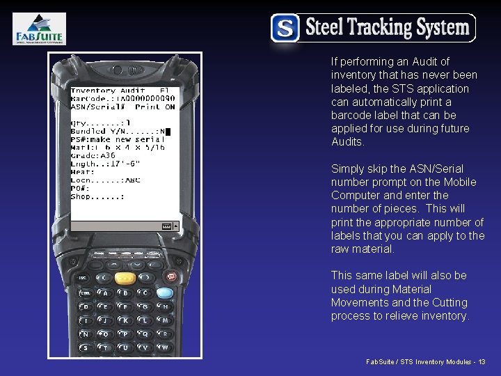 If performing an Audit of inventory that has never been labeled, the STS application