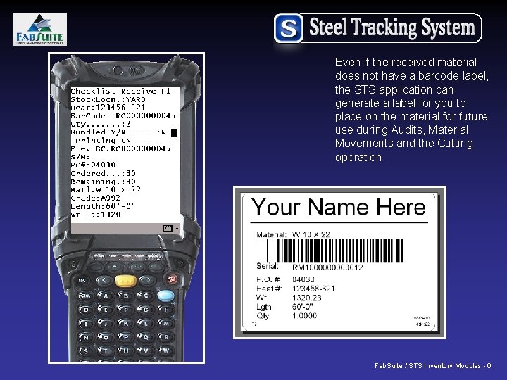 Even if the received material does not have a barcode label, the STS application