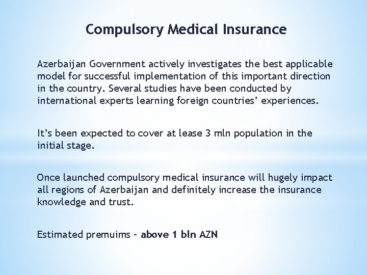 Compulsory Medical Insurance Azerbaijan Government actively investigates the best applicable model for successful implementation