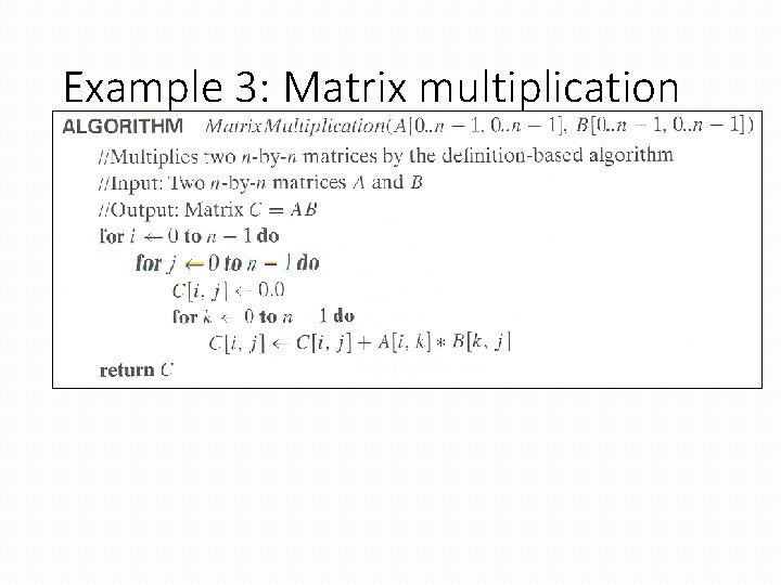 Example 3: Matrix multiplication Example 3: Matrix multiplication