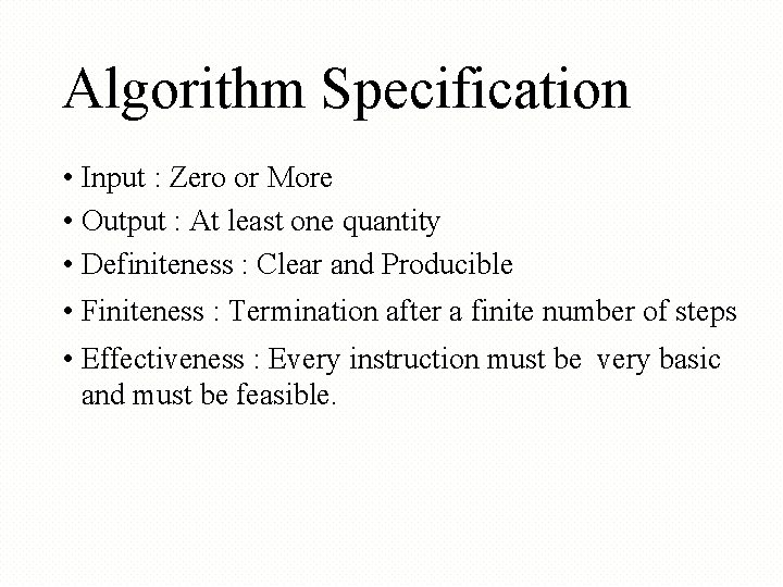 Algorithm Specification • Input : Zero or More • Output : At least one