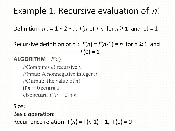 Example 1: Recursive evaluation of n! Definition: n ! = 1 2 … (n-1)