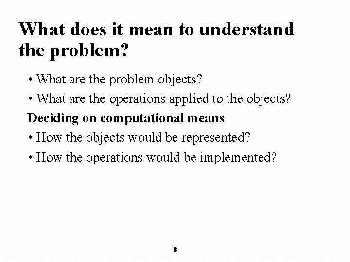 What does it mean to understand the problem? • What are the problem objects? What does it mean to understand the problem? • What are the problem objects?