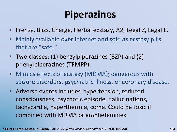 Piperazines • Frenzy, Bliss, Charge, Herbal ecstasy, A 2, Legal Z, Legal E. •