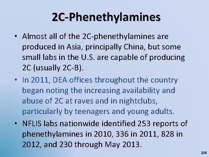 2 C-Phenethylamines • Almost all of the 2 C-phenethylamines are produced in Asia, principally