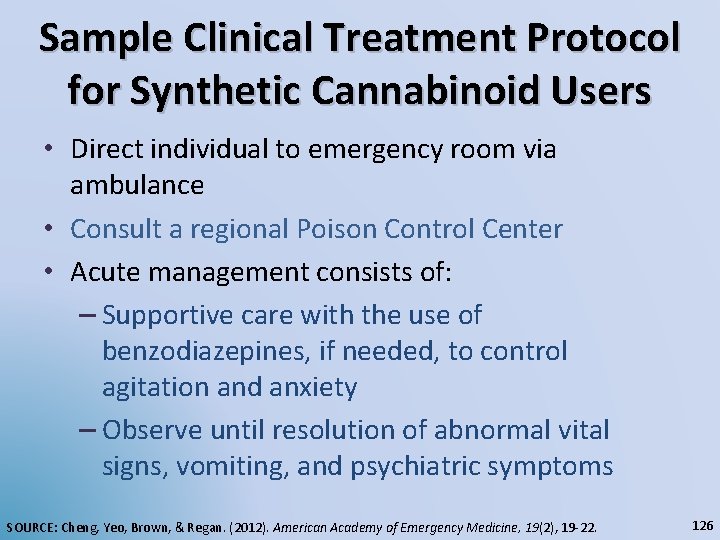 Sample Clinical Treatment Protocol for Synthetic Cannabinoid Users • Direct individual to emergency room