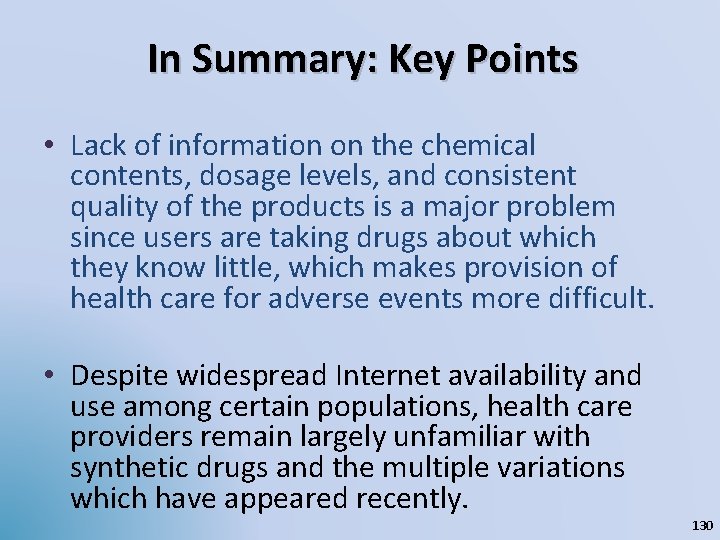 In Summary: Key Points • Lack of information on the chemical contents, dosage levels,