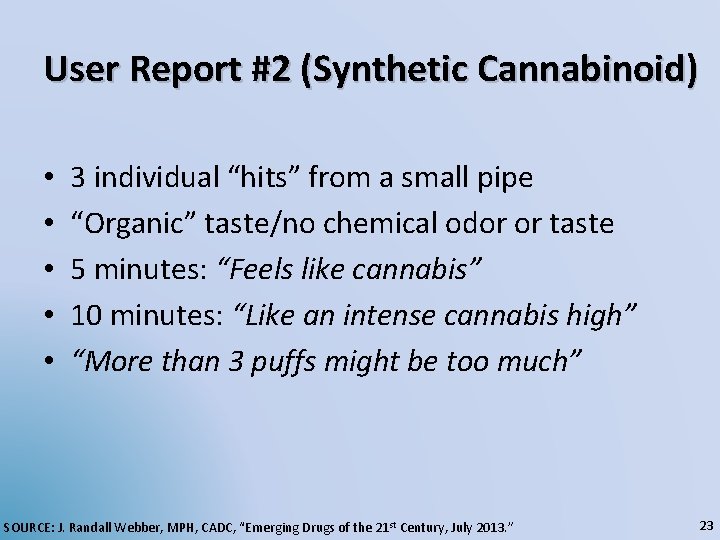 User Report #2 (Synthetic Cannabinoid) • • • 3 individual “hits” from a small