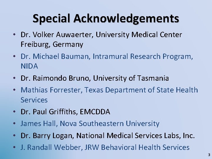 Special Acknowledgements • Dr. Volker Auwaerter, University Medical Center Freiburg, Germany • Dr. Michael