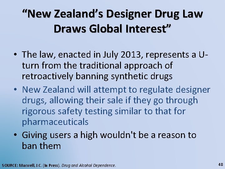 “New Zealand’s Designer Drug Law Draws Global Interest” • The law, enacted in July