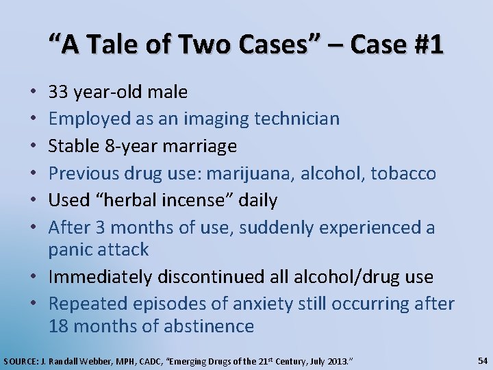 “A Tale of Two Cases” – Case #1 33 year-old male Employed as an