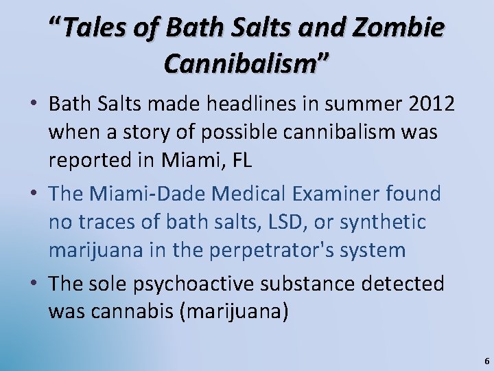 “Tales of Bath Salts and Zombie Cannibalism” • Bath Salts made headlines in summer