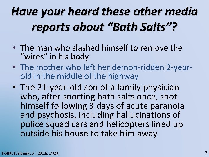 Have your heard these other media reports about “Bath Salts”? • The man who