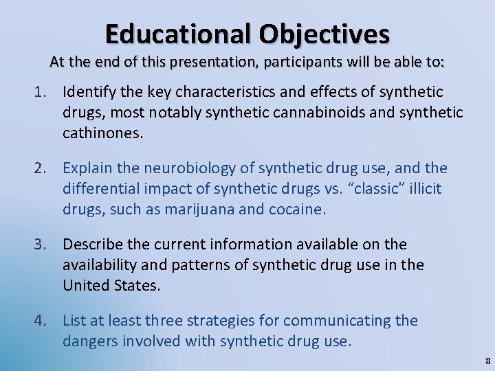 Educational Objectives At the end of this presentation, participants will be able to: 1.