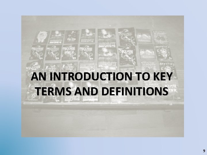 AN INTRODUCTION TO KEY TERMS AND DEFINITIONS 9 