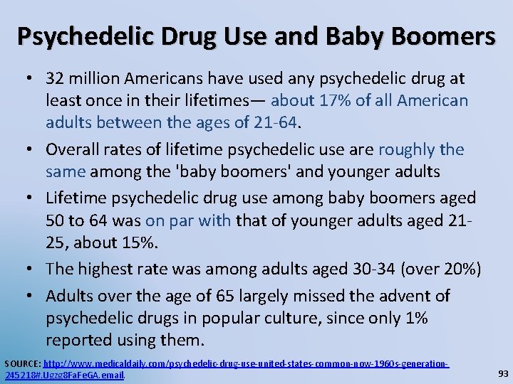 Psychedelic Drug Use and Baby Boomers • 32 million Americans have used any psychedelic