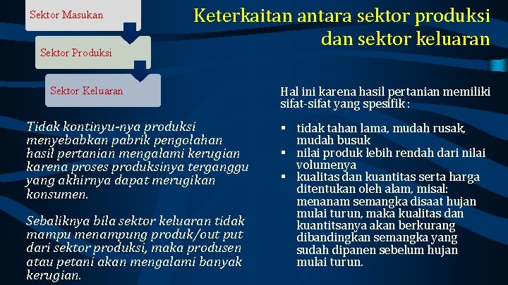 Sektor Masukan Sektor Produksi Keterkaitan antara sektor produksi dan sektor keluaran Sektor Keluaran Tidak