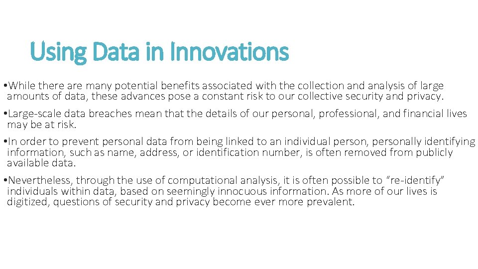 Using Data in Innovations • While there are many potential benefits associated with the