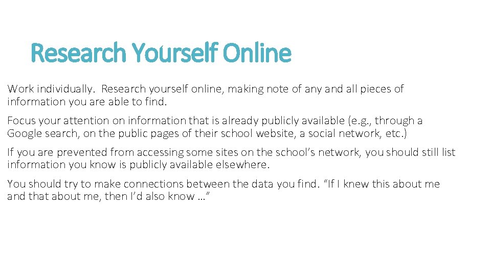 Research Yourself Online Work individually. Research yourself online, making note of any and all