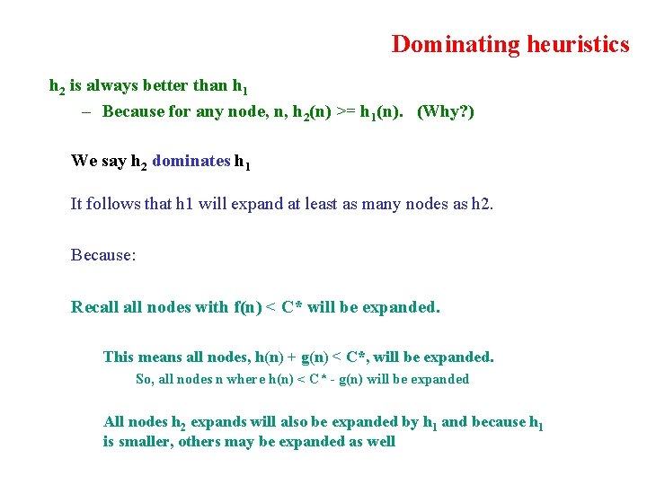 Dominating heuristics h 2 is always better than h 1 – Because for any